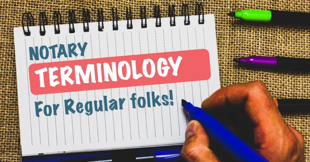 Notebook labeled “Notary Terminology for Regular Folks” with a hand holding a marker.